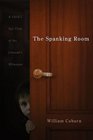 The Spanking Room: A Child's Eye View of the Jehovah Witnesses