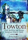 Towton The Battle of Palm Sunday Field