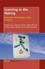 Learning in the Making Disposition and Design in Early Education