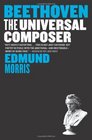 Beethoven The Universal Composer