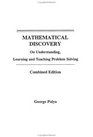 Combined Mathematical Discovery On Understanding Learning and Teaching Problem Solving
