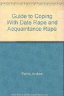 Guide to Coping With Date Rape and Acquaintance Rape