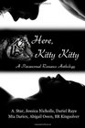 Here Kitty Kitty A Paranormal Romance Anthology