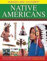 HandsOn History Native Americans Find out about the world of North American Indians with 400 exciting pictures and 15 stepbystep projects