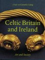 Celtic Britain and Ireland Art and Society