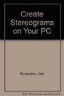 Create Stereograms on Your PC Discover the World of 3d Illusion/Book and 35 inch Floppy Diskette