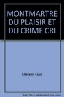 Montmartre du plaisir et du crime