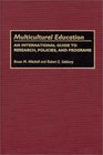Multicultural Education An International Guide to Research Policies and Programs