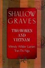 Shallow Graves  Two Women and Vietnam