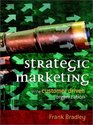 Strategic Marketing In the Customer Driven Organization