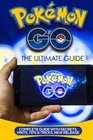 Pokemon Go The Ultimate Guide with Tips Tricks and Secrets