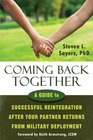 Coming Back Together A Guide to Successful Reintegration After Your Partner Returns from Military Deployment