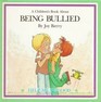 Being Bullied (A Children's Book About series)