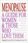 Menopause A Guide for Women and Those Who Love Them