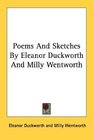 Poems And Sketches By Eleanor Duckworth And Milly Wentworth