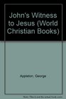 John's Witness to Jesus