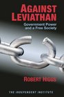 Against Leviathan  Government Power and a Free Society