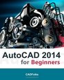 AutoCAD 2014 for Beginners