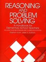 Reasoning and Problem Solving A Handbook for Elementary School Teachers