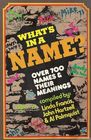 What's in a Name Over 1500 Names and Their Meanings