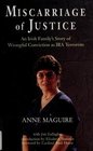 Miscarriage of Justice An Irish Family's Story of Wrongful Conviction As Ira Terrorists