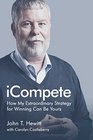 iCompete How My Extraordinary Strategy for Winning Can Be Yours