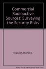 Commercial Radioactive Sources Surveying the Security Risks