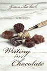 Writing in Chocolate A Memoir