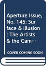 Aperture Issue No 145 Surface  Illusion  The Artists  the Camera