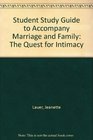 Student Study Guide To Accompany Marriage And Family The Quest For Intimacy