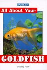 All About Your Goldfish (All About Your Pets Series)