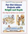 FarOut Science Projects With Height and Depth How High Is Up How Low Is Down