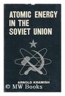 Atomic Energy in Soviet Union