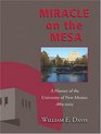 Miracle on the Mesa A History of the University of New Mexico 18892003