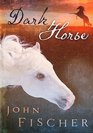 Dark Horse The Story of a Winner