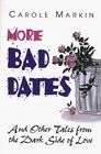 More Bad Dates And Other Tales from the Dark Side of Love