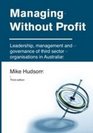 Managing Without Profit Leadership Management and Governance of Third Sector Organisations in Australia