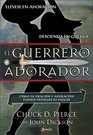 El Guerrero Adorador Cmo Su Oracin y Adoracin Pueden Proteger Su Hogar