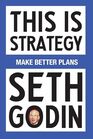This Is Strategy Make Better Plans