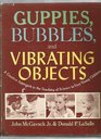 Guppies bubbles and vibrating objects A creative approach to the teaching of science to very young children