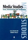 Media Studies Texts Institutions and Audiences