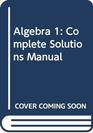 Algebra 1 Complete Solutions Manual