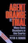 Agent Orange on Trial  Mass Toxic Disasters in the Courts Enlarged Edition