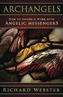 Archangels How to Invoke  Work with Angelic Messengers