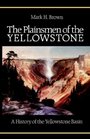The Plainsmen of the Yellowstone A History of the Yellowstone Basin