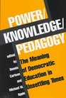Power/knowledge/pedagogy The Meaning Of Democratic Education In Unsettling Times