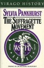 The Suffragette Movement An Intimate Account of Persons and Ideals