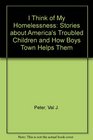 I Think of My Homelessness Stories About America's Troubled Children and How Boys Town Helps Them
