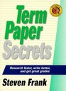 Term Paper Secrets Research Faster Write Better and Get Great Grades