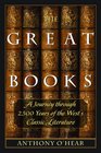 The Great Books A Journey through 2500 Years of the West's Classic Literature